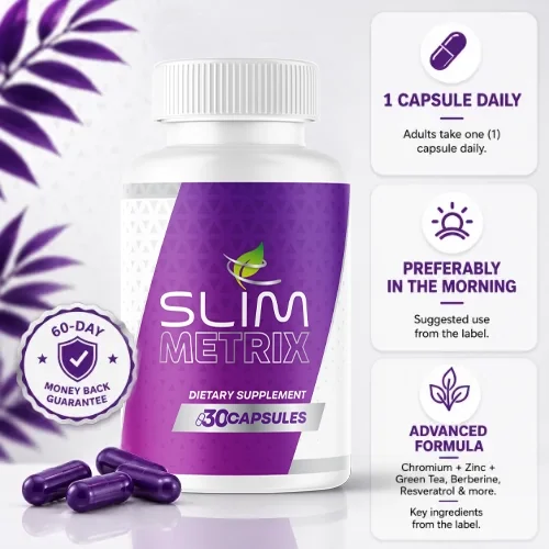 Slim Metrix bottle with label directions: one capsule daily, preferably in the morning, advanced formula with chromium, zinc, green tea and berberine